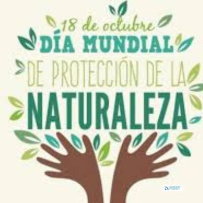 18 de Octubre: Día Mundial de Protección de la Naturaleza
